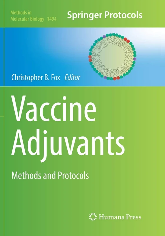 Vaccine Adjuvants: Methods and Protocols: 1494 (Methods in Molecular Biology, 1494)