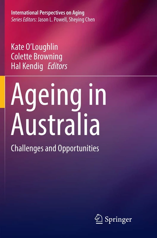 Ageing in Australia: Challenges and Opportunities: 16 (International Perspectives on Aging, 16)