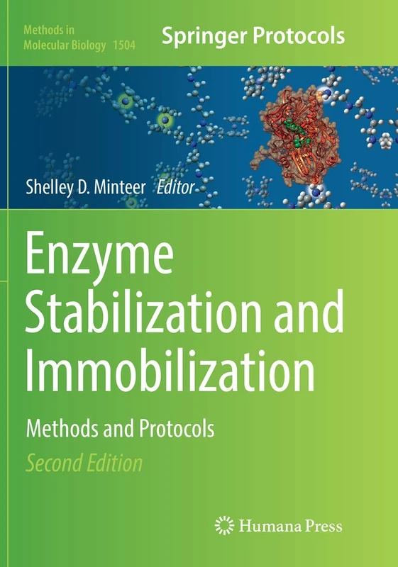 Enzyme Stabilization and Immobilization: Methods and Protocols: 1504 (Methods in Molecular Biology, 1504)