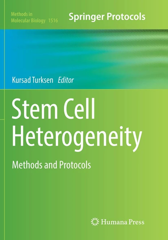 Stem Cell Heterogeneity: Methods and Protocols: 1516 (Methods in Molecular Biology, 1516)