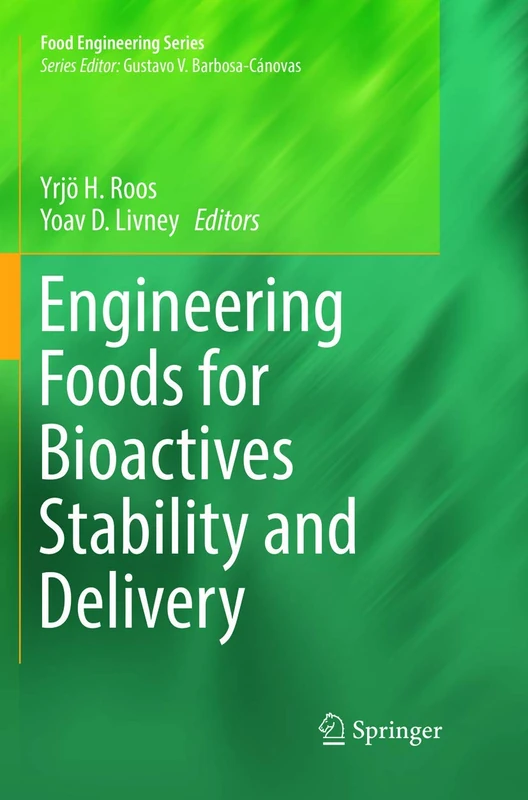 Engineering Foods for Bioactives Stability and Delivery (Food Engineering Series)