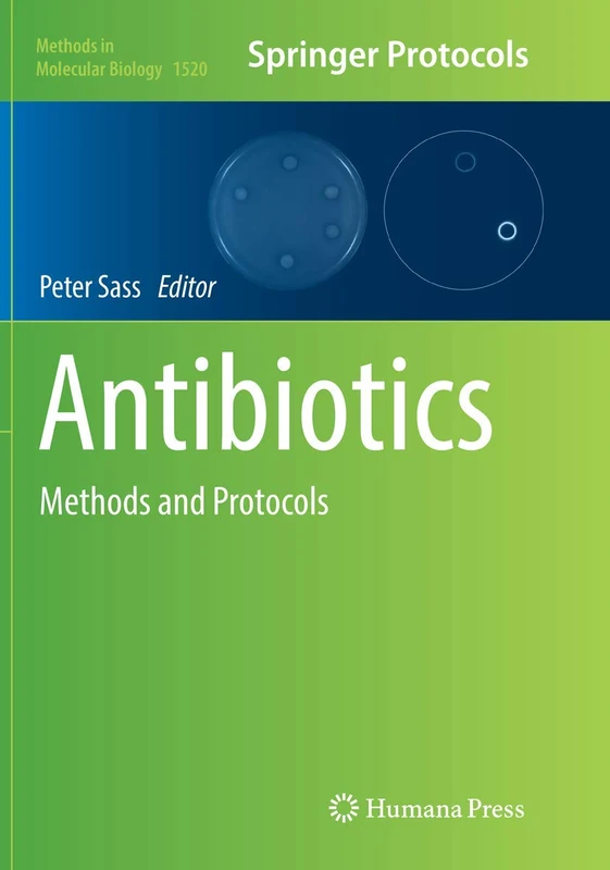 Antibiotics: Methods and Protocols: 1520 (Methods in Molecular Biology, 1520)