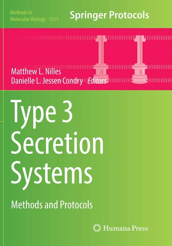 Type 3 Secretion Systems: Methods and Protocols: 1531 (Methods in Molecular Biology, 1531)