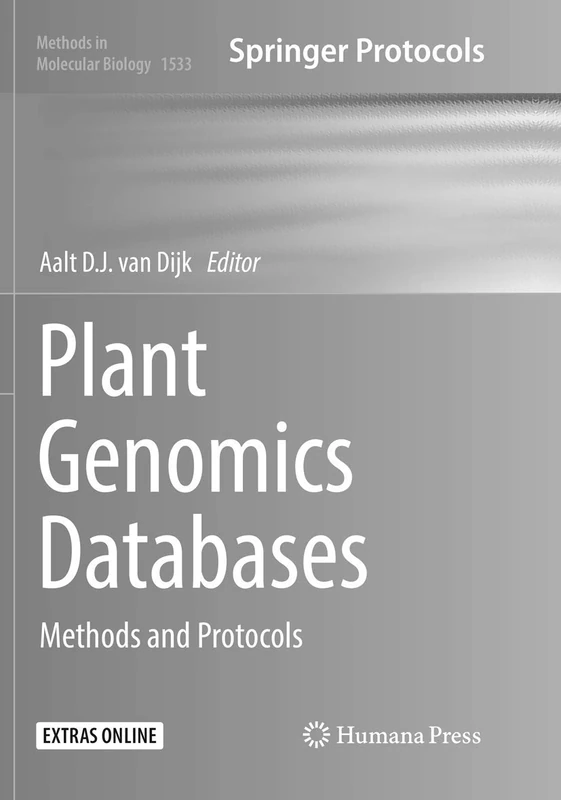 Plant Genomics Databases: Methods and Protocols: 1533 (Methods in Molecular Biology, 1533)