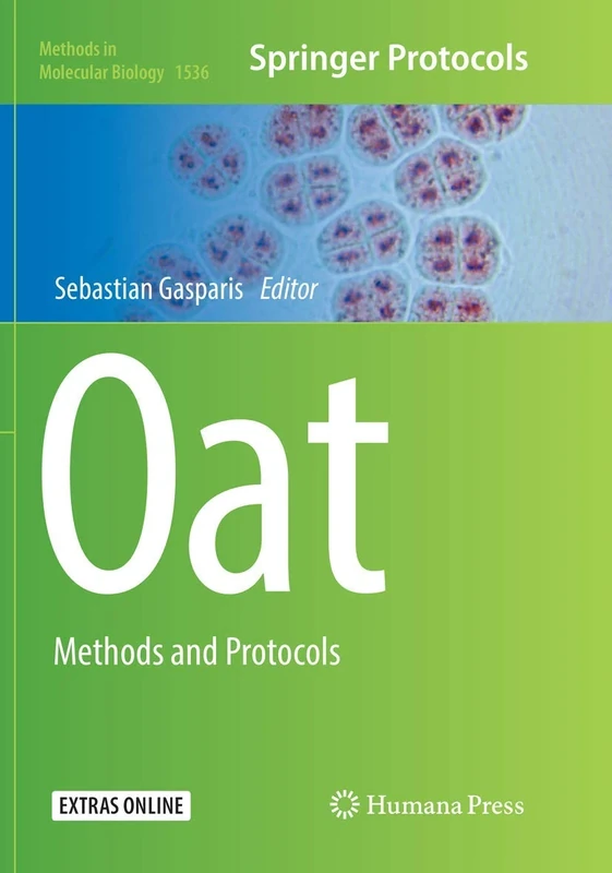Oat: Methods and Protocols: 1536 (Methods in Molecular Biology, 1536)