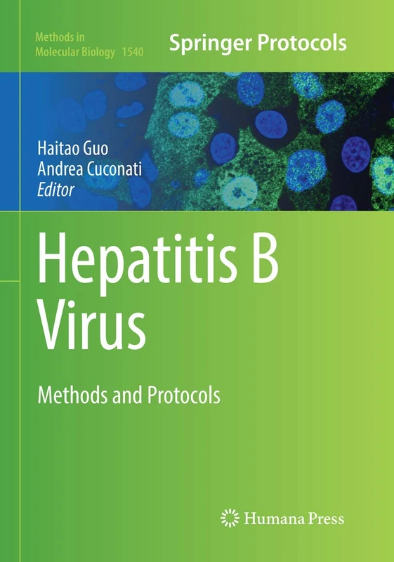 Hepatitis B Virus: Methods and Protocols: 1540 (Methods in Molecular Biology, 1540)