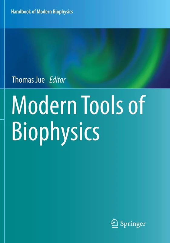 Modern Tools of Biophysics: 5 (Handbook of Modern Biophysics, 5)