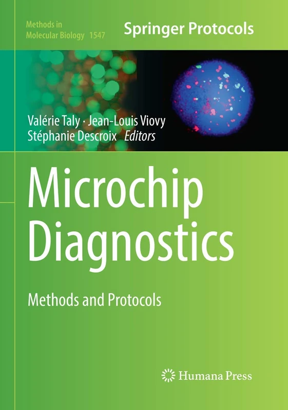 Microchip Diagnostics: Methods and Protocols: 1547 (Methods in Molecular Biology, 1547)