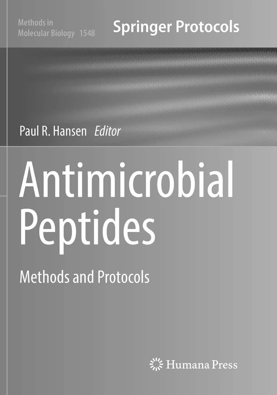 Antimicrobial Peptides: Methods and Protocols: 1548 (Methods in Molecular Biology, 1548)