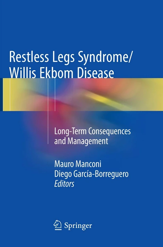 Restless Legs Syndrome/Willis Ekbom Disease: Long-Term Consequences and Management