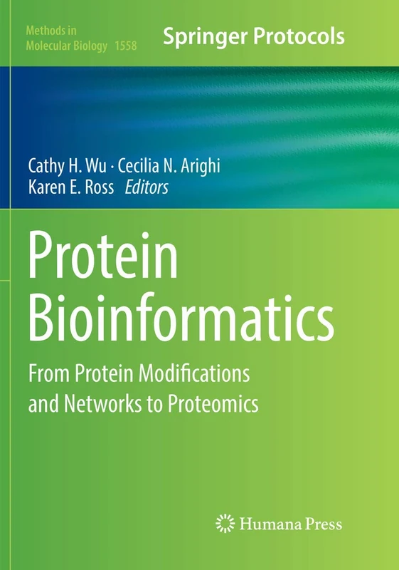 Protein Bioinformatics: From Protein Modifications and Networks to Proteomics: 1558 (Methods in Molecular Biology, 1558)