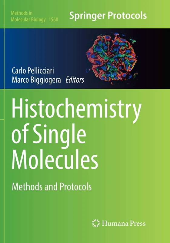 Histochemistry of Single Molecules: Methods and Protocols: 1560 (Methods in Molecular Biology, 1560)
