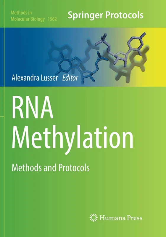 RNA Methylation: Methods and Protocols: 1562 (Methods in Molecular Biology, 1562)