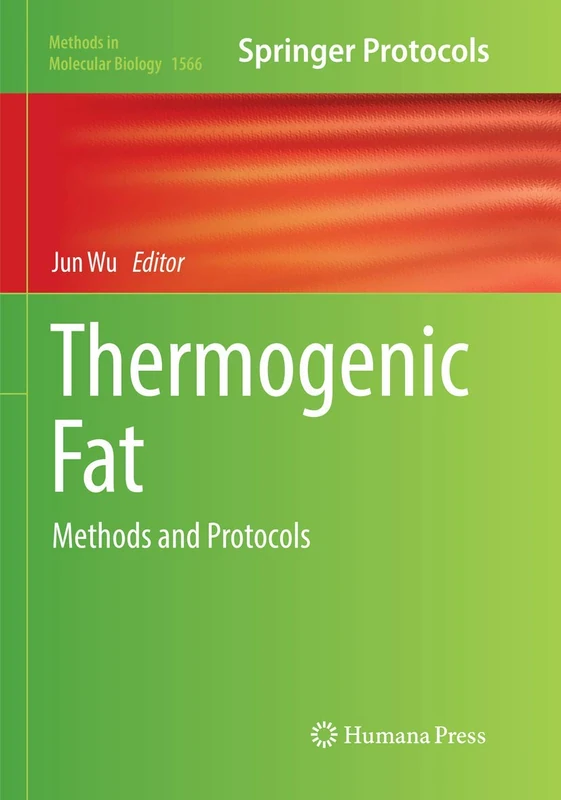 Thermogenic Fat: Methods and Protocols: 1566 (Methods in Molecular Biology, 1566)