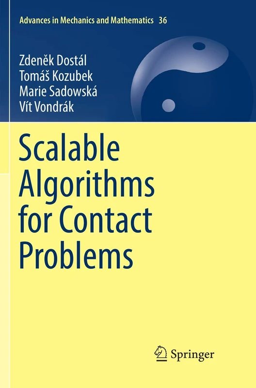 Scalable Algorithms for Contact Problems: 36 (Advances in Mechanics and Mathematics, 36)