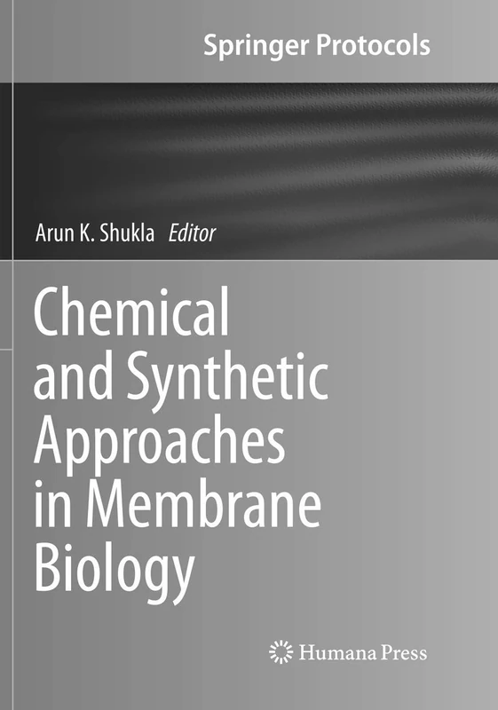 Chemical and Synthetic Approaches in Membrane Biology (Springer Protocols Handbooks)