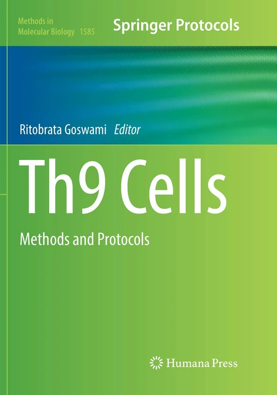 Th9 Cells: Methods and Protocols: 1585 (Methods in Molecular Biology, 1585)