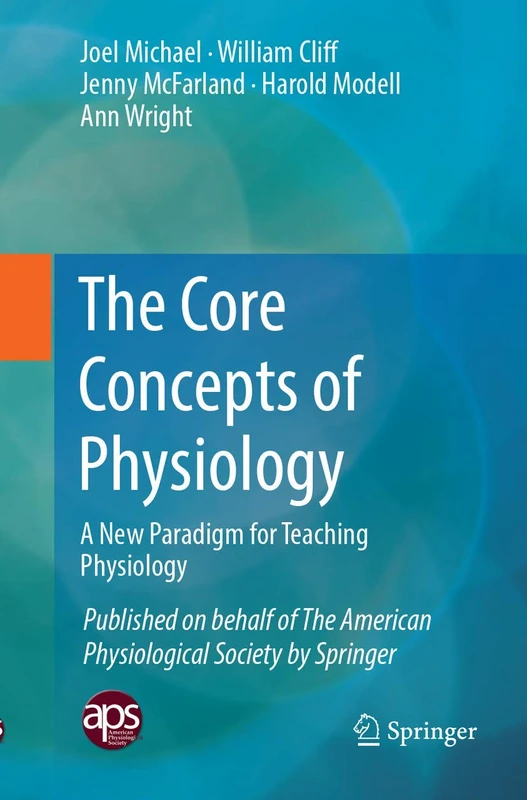 The Core Concepts of Physiology: A New Paradigm for Teaching Physiology