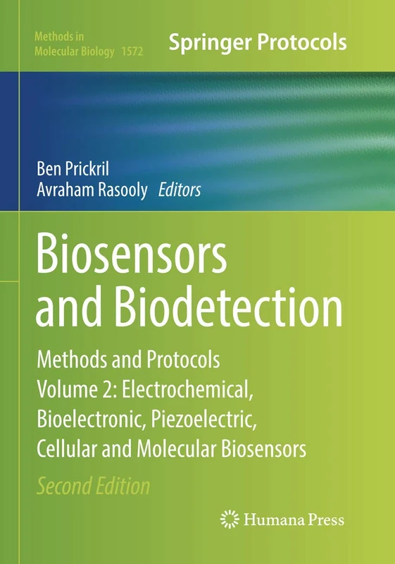Biosensors and Biodetection: Methods and Protocols, Volume 2: Electrochemical, Bioelectronic, Piezoelectric, Cellular and Molecular Biosensors: 1572 (Methods in Molecular Biology)