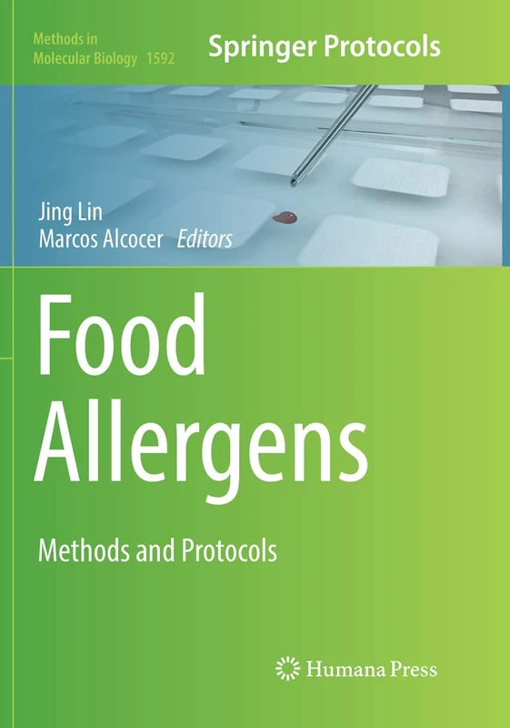 Food Allergens: Methods and Protocols: 1592 (Methods in Molecular Biology, 1592)