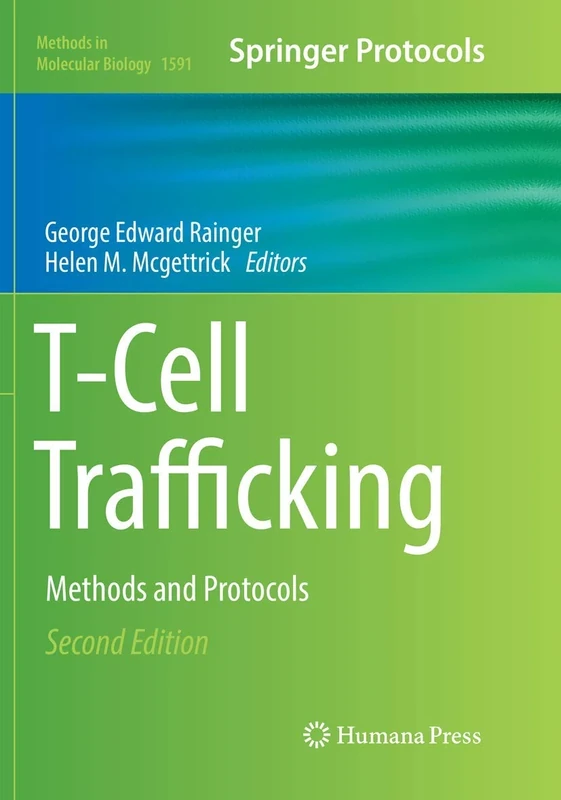 T-Cell Trafficking: Methods and Protocols: 1591 (Methods in Molecular Biology, 1591)