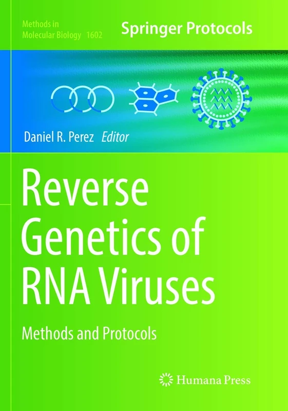 Reverse Genetics of RNA Viruses: Methods and Protocols: 1602 (Methods in Molecular Biology, 1602)