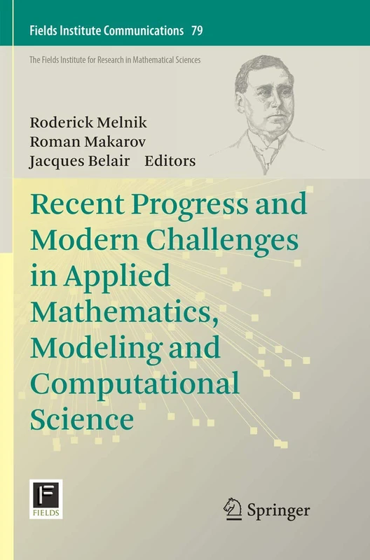 Recent Progress and Modern Challenges in Applied Mathematics, Modeling and Computational Science: 79 (Fields Institute Communications, 79)