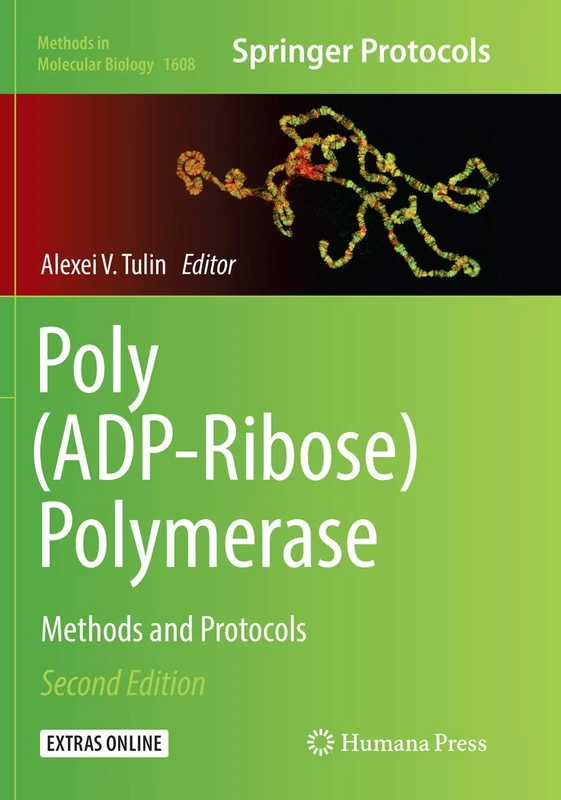 Poly(ADP-Ribose) Polymerase: Methods and Protocols: 1608 (Methods in Molecular Biology, 1608)