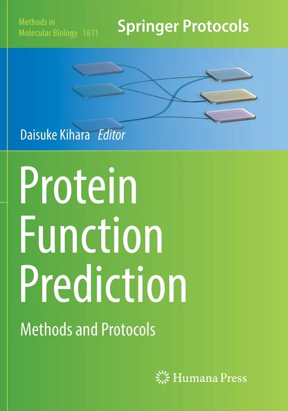 Protein Function Prediction: Methods and Protocols: 1611 (Methods in Molecular Biology, 1611)