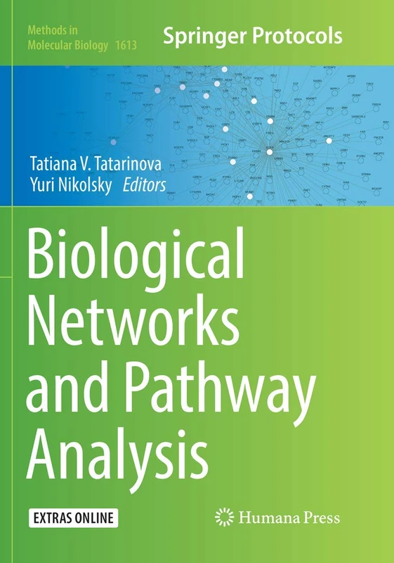 Biological Networks and Pathway Analysis: 1613 (Methods in Molecular Biology, 1613)