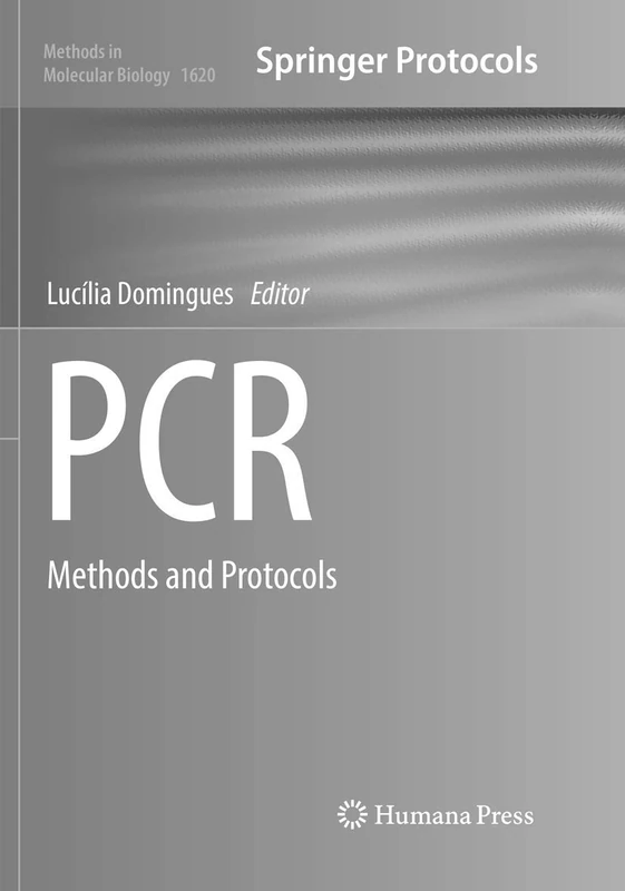 PCR: Methods and Protocols: 1620 (Methods in Molecular Biology, 1620)
