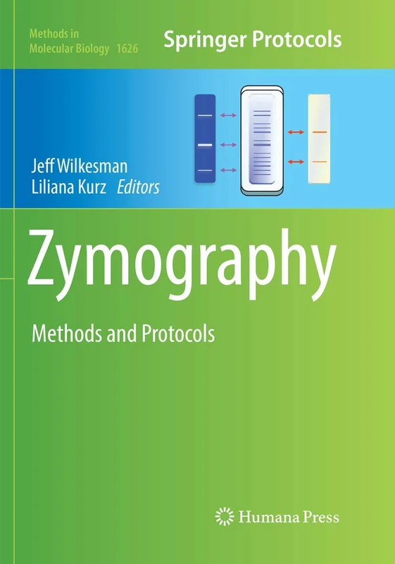 Zymography: Methods and Protocols: 1626 (Methods in Molecular Biology, 1626)