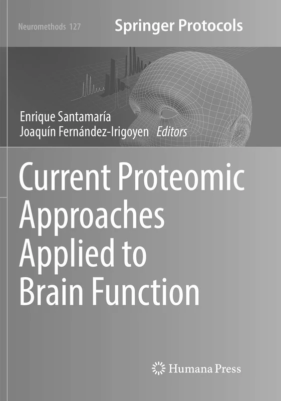 Current Proteomic Approaches Applied to Brain Function: 127 (Neuromethods, 127)