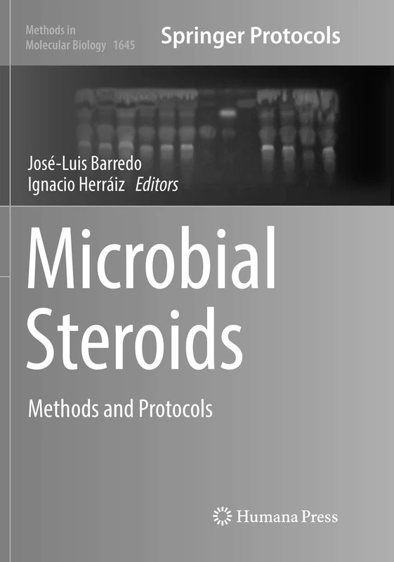Microbial Steroids: Methods and Protocols: 1645 (Methods in Molecular Biology, 1645)