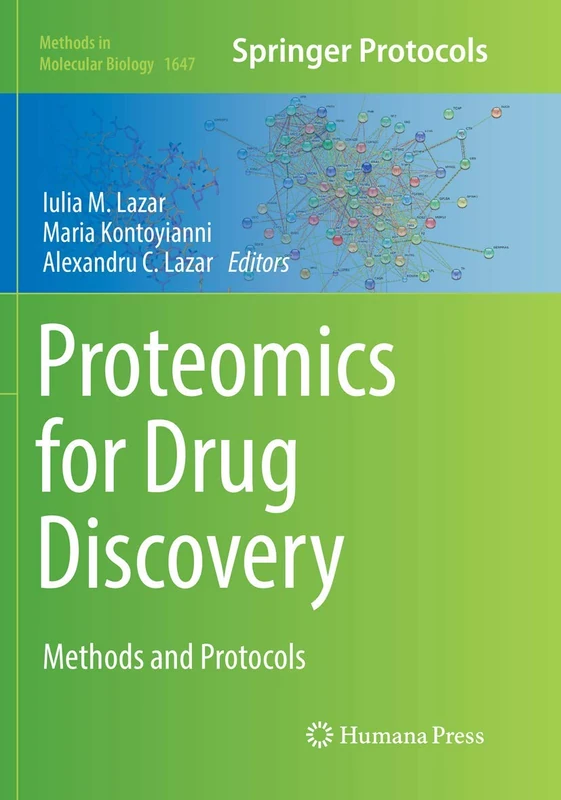 Proteomics for Drug Discovery: Methods and Protocols: 1647 (Methods in Molecular Biology, 1647)