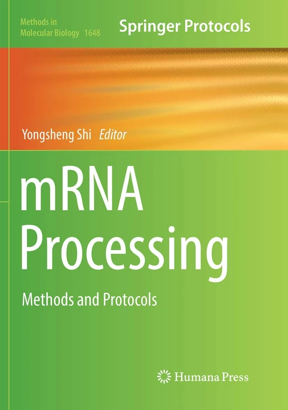 Humana mRNA Processing: Methods and Protocols 1648 Book