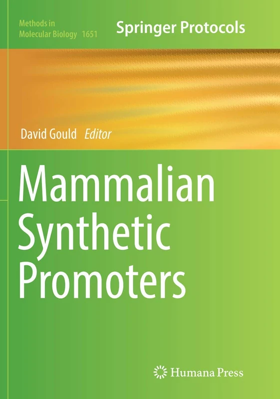 Mammalian Synthetic Promoters: 1651 (Methods in Molecular Biology, 1651)
