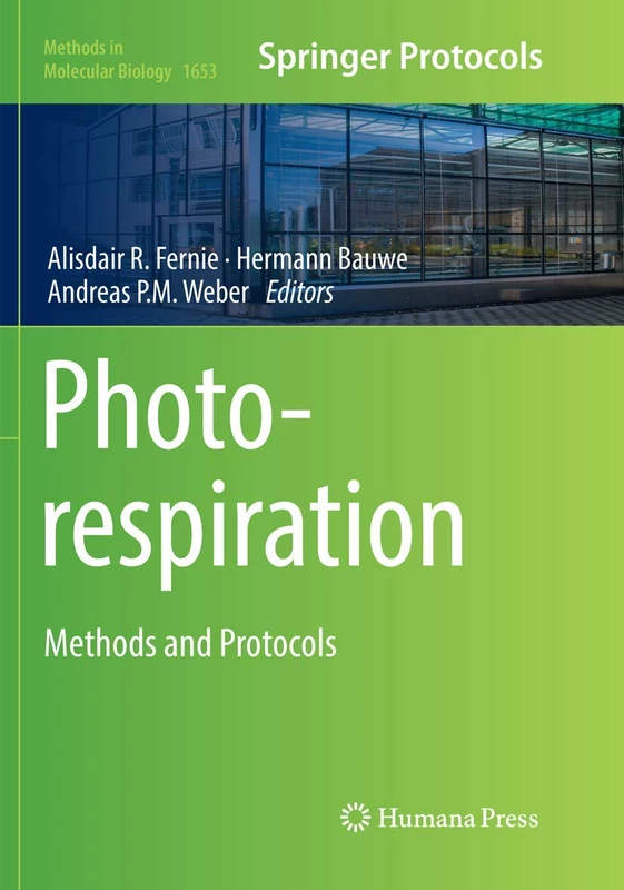 Photorespiration: Methods and Protocols: 1653 (Methods in Molecular Biology, 1653)