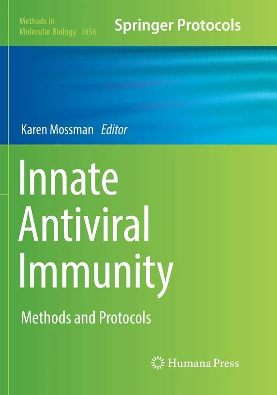 Innate Antiviral Immunity: Methods and Protocols: 1656 (Methods in Molecular Biology, 1656)