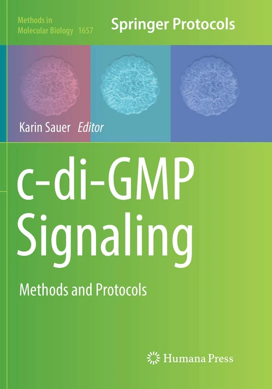 c-di-GMP Signaling: Methods and Protocols: 1657 (Methods in Molecular Biology, 1657)
