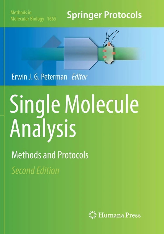 Single Molecule Analysis: Methods and Protocols: 1665 (Methods in Molecular Biology, 1665)