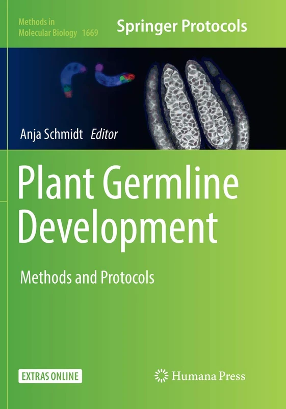 Plant Germline Development: Methods and Protocols: 1669 (Methods in Molecular Biology, 1669)