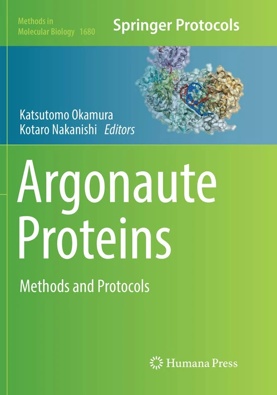 Argonaute Proteins: Methods and Protocols: 1680 (Methods in Molecular Biology, 1680)