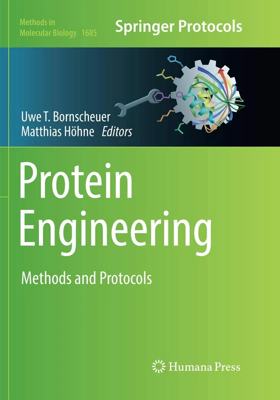 Protein Engineering: Methods and Protocols: 1685 (Methods in Molecular Biology, 1685)