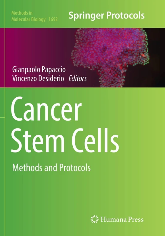 Cancer Stem Cells: Methods and Protocols: 1692 (Methods in Molecular Biology, 1692)