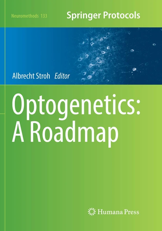 Optogenetics: A Roadmap: 133 (Neuromethods, 133)