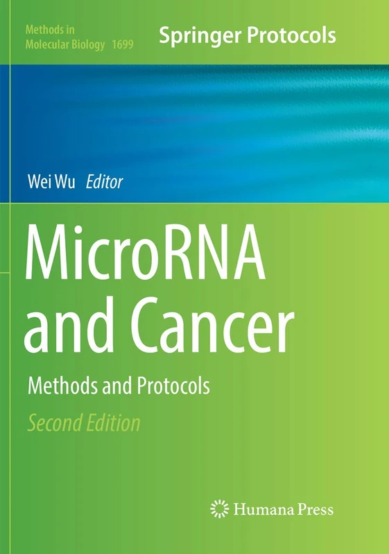 MicroRNA and Cancer: Methods and Protocols: 1699 (Methods in Molecular Biology, 1699)