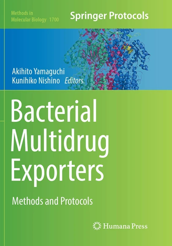 Bacterial Multidrug Exporters: Methods and Protocols: 1700 (Methods in Molecular Biology, 1700)