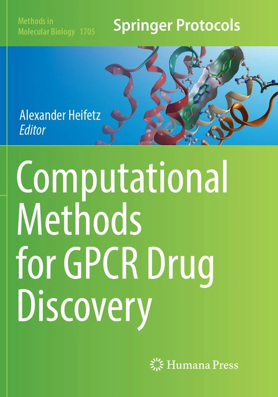 Computational Methods for GPCR Drug Discovery: 1705 (Methods in Molecular Biology, 1705)
