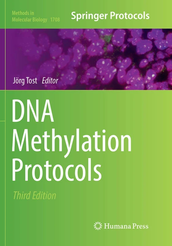 Humana DNA Methylation Protocols: 1708 - Methods in Molecular Biology